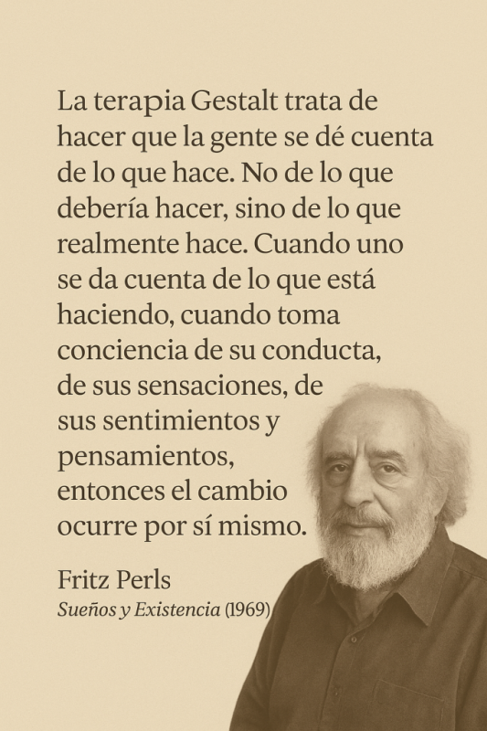 Conciencia y Cambio según Fritz Perls
